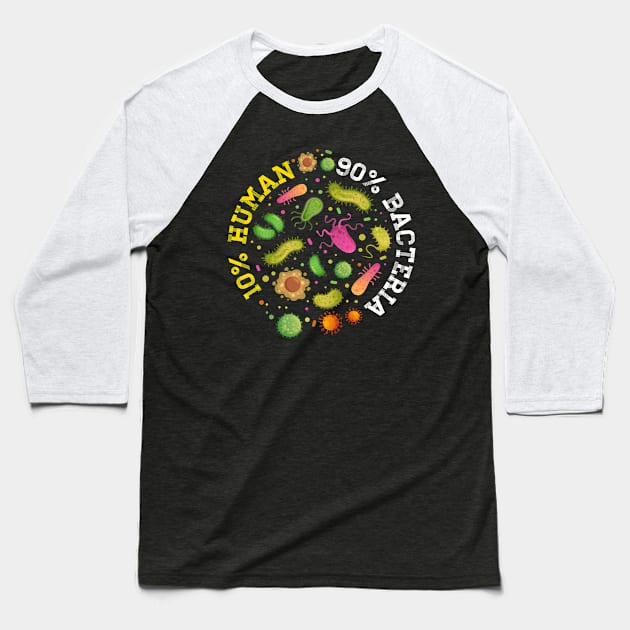 10 Human 90 Bacteria Microbiology Baseball T-Shirt by MooonTees